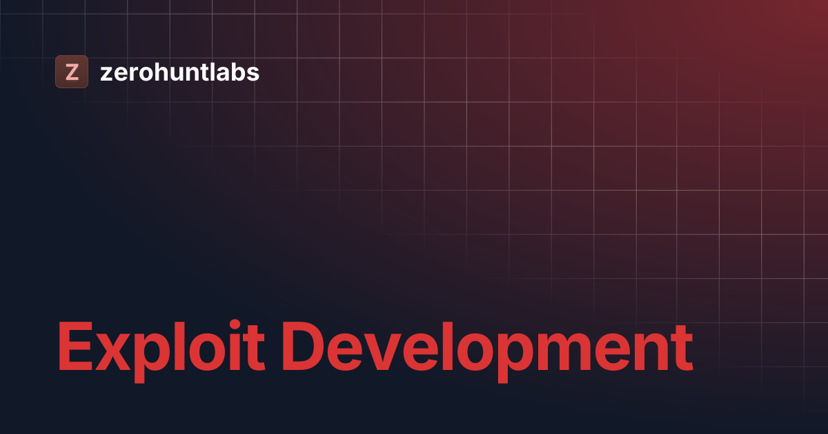 Exploit Development | zerohuntlabs