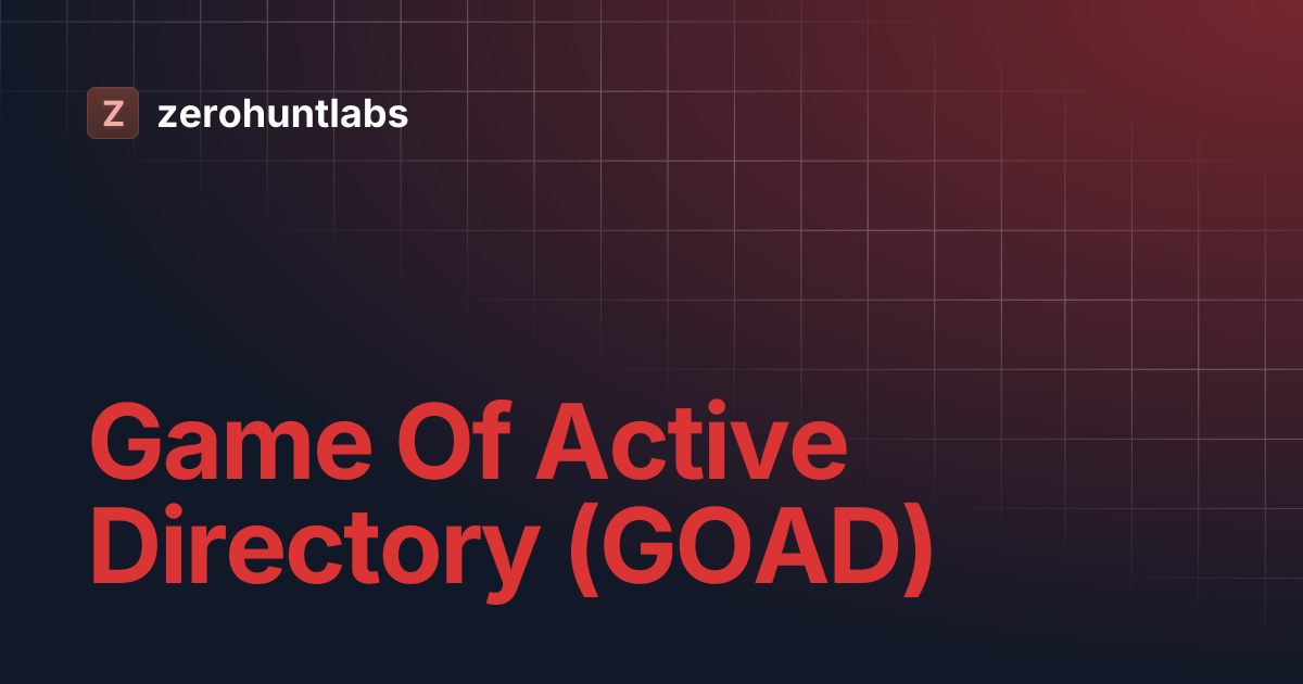 Game Of Active Directory (GOAD) | zerohuntlabs